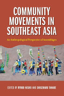 Community movements in southeast Asia : an anthropological perspective of assemblages /