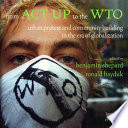 From ACT UP to the WTO : urban protest and community building in the era of globalization /