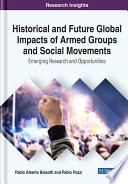 Historical and future global impacts of armed groups and social movements : emerging research and opportunities /