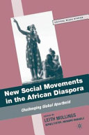 New social movements in the African diaspora : challenging global apartheid /