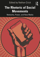 The rhetoric of social movements : networks, power, and new media /