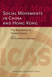 Social movements in China and Hong Kong : the expansion of protest space /