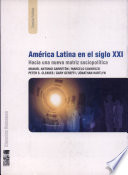 América Latina en el siglo XXI : hacia una nueva matriz sociopolítica /