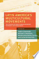 Latin America's multicultural movements : the struggle between communitarianism, autonomy, and human rights /