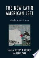 The new Latin American left : cracks in the empire /