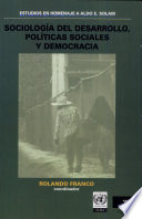 Sociología del desarrollo, políticas sociales y democracia : estudios en homenaje a Aldo E. Solari /