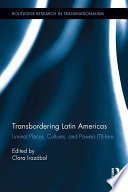 Transbordering Latin Americas : liminal places, cultures, and powers (t)here /