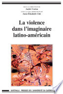 La violence dans l'imaginaire latino-americain /