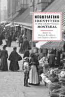 Negotiating identities in 19th and 20th century Montreal /