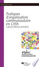 Pratiques d'organisation communautaire en CSSS : cadre de reference du RQIIAC /
