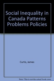 Social inequality in Canada : patterns, problems, policies /