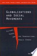 Globalizations and social movements : culture, power, and the transnational public sphere /