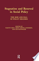 Stagnation and renewal in social policy : the rise and fall of policy regimes /
