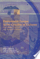 Postcolonial Europe in the crucible of cultures : reckoning with God in a world of conflicts /