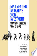 Implementing innovative social investment : strategic lessons from Europe /