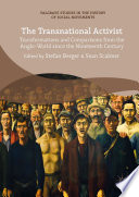 The transnational activist : transformations and comparisons from the Anglo-world since the nineteenth century /