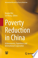 Poverty Reduction in China : Achievements, Experience and International Cooperation /