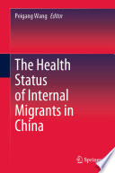 The Health Status of Internal Migrants in China /