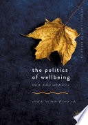 Politics of wellbeing : theory, policy and practice /