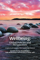 Wellbeing : global policies and perspectives: insights from Aotearoa New Zealand and beyond /