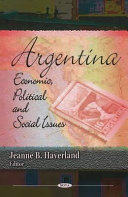 Argentina : economic, political and social issues /