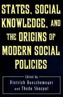 States, social knowledge, and the origins of modern social policies /