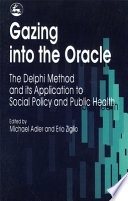 Gazing into the oracle : the Delphi method and its application to social policy and public health /