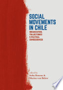 Social movements in Chile : organization, trajectories, and political consequences /