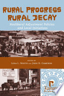 Rural progress, rural decay : neoliberal adjustment policies and local initiatives /