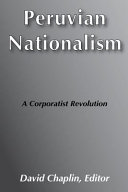 Peruvian nationalism : a corporatist revolution /