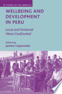 Wellbeing and Development in Peru : Local and Universal Views Confronted /