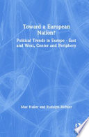 Toward a European nation? : political trends in Europe--east and west, center and periphery /