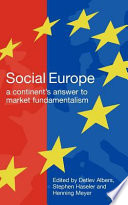 Social Europe : a continent's answer to market fundamentalism /