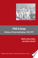 1968 in Europe : A History of Protest and Activism, 1956-1977 /