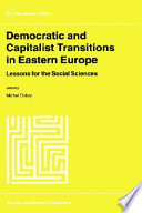 Democratic and capitalist transitions in Eastern Europe : lessons for the social sciences /