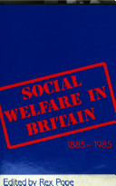 Social welfare in Britain, 1885-1985 /