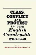 Class, conflict, and protest in the English countryside, 1700-1880 /