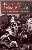 Identity and agency in England, 1500-1800 /