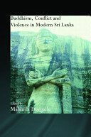 Buddhism, conflict and violence in modern Sri Lanka /