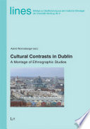 Cultural contrasts in Dublin : a montage of ethnographic studies /