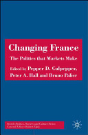 Changing France : the politics that markets make /