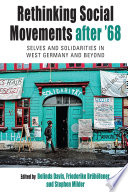 Rethinking social movements after '68 : selves and solidarities in West Germany and beyond /