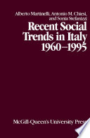 Recent social trends in Italy, 1960-1995 : [editors], Alberto Martinelli, Antonio M. Chiesi, and Sonia Stefanizzi.
