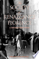 The society of Renaissance Florence : a documentary study /