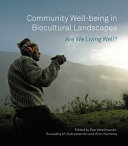 Community well-being in biocultural landscapes : are we living well? /