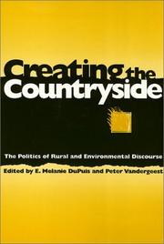 Creating the countryside : the politics of rural and environmental discourse /