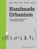 Handmade urbanism : from community initiatives to participatory models : Mumbai, São Paulo, Istanbul, Mexico City, Cape Town /