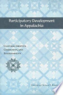 Participatory development in Appalachia : cultural identity, community, and sustainability /