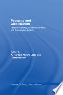 Peasants and globalization : political economy, rural transformation and the agrarian question /