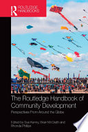 The Routledge handbook of community development : perspectives from around the globe /